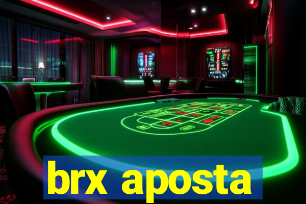 brx aposta